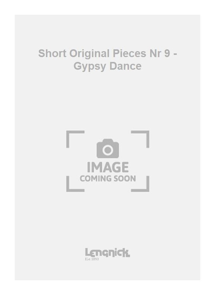 Short Original Pieces Nr 9 - Gypsy Dance